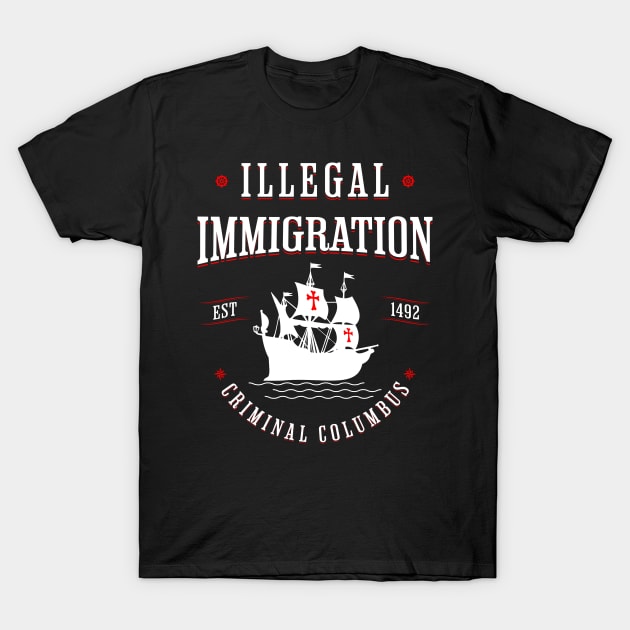 Illegal Immigration Started with Columbus T-Shirt by EthosWear